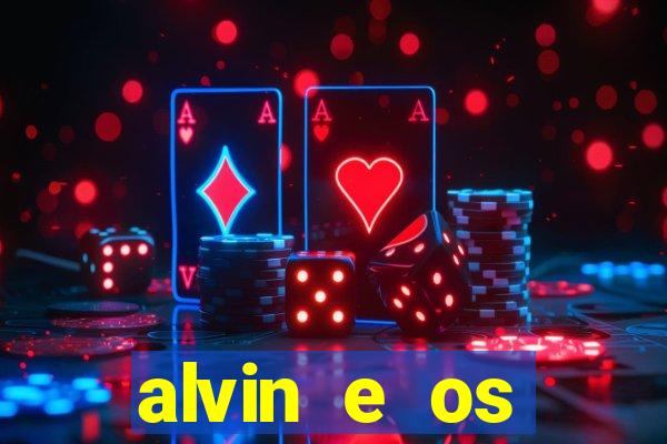 alvin e os esquilos 3 filme completo dublado